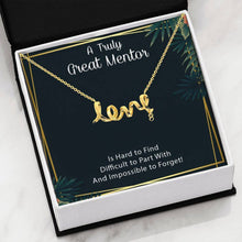 Load image into Gallery viewer, A Truly Great Mentor 2 Scripted Love Necklace
